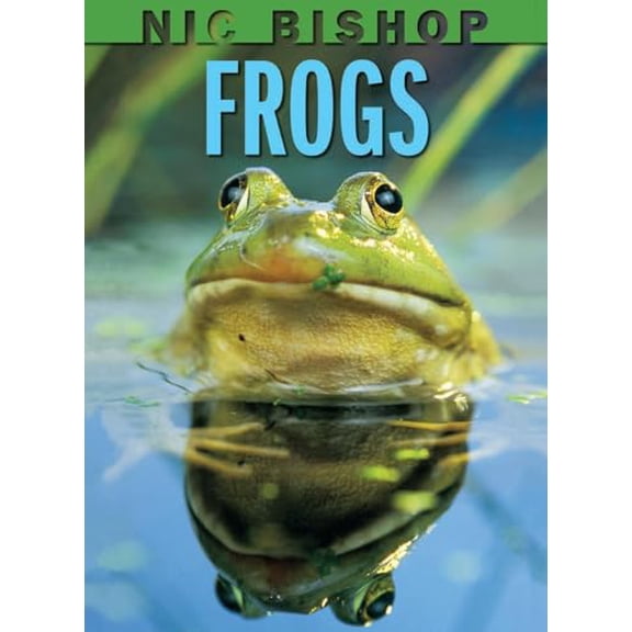 Pre-Owned Nic Bishop: Frogs (Hardcover) 0439877555 9780439877558