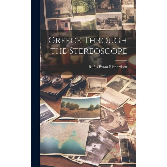 Greece Through the Stereoscope (Hardcover)