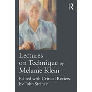Lectures on Technique by Melanie Klein: Edited with Critical Review by John Steiner (Paperback)
