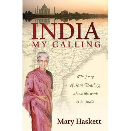 India My Calling: The Story of Jean Darling, Whose Life Work is in India - (Best Us To India Calling Card)