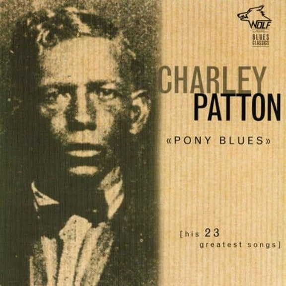 Charley Patton - Pony Blues: His 23 Greatest Songs - Music & Performance - CD