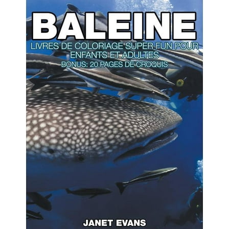 Baleine: Livres De Coloriage Super Fun Pour Enfants Et Adultes (Bonus: 20 Pages de Croquis) (Paperback)