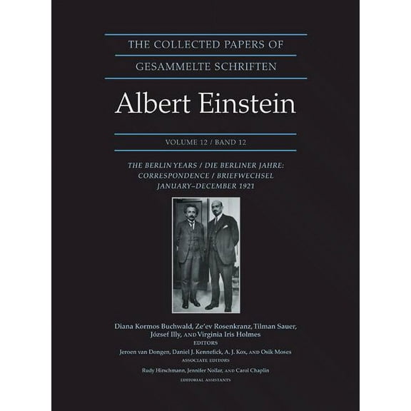 Collected Papers of Albert Einstein The Collected Papers of Albert Einstein, Volume 12: The Berlin Years: Correspondence, January-December 1921 - Documentar, Book 12, (Hardcover)