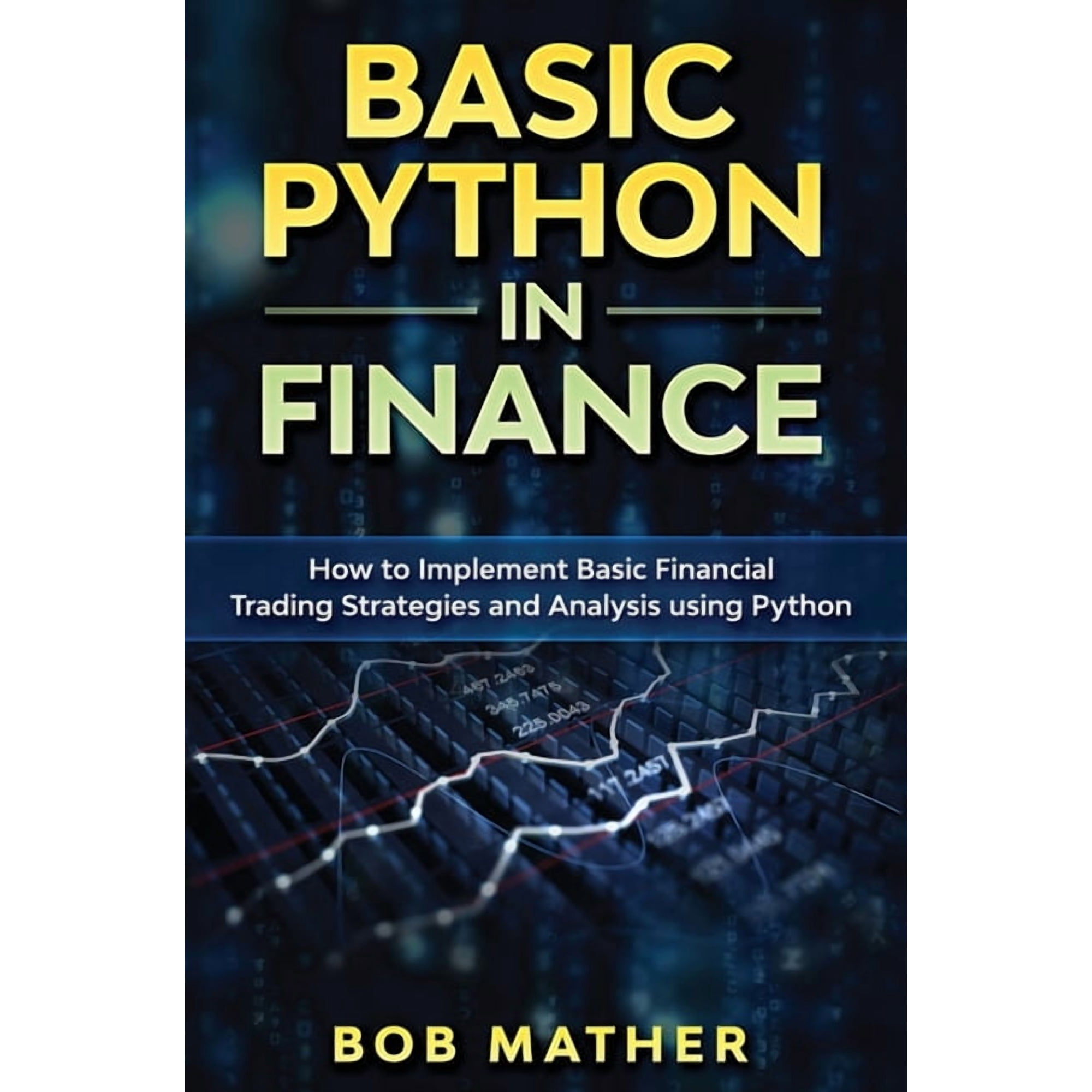 Basic Python in Finance: How to Implement Financial Trading Strategies and Analysis using Python (Hardcover)