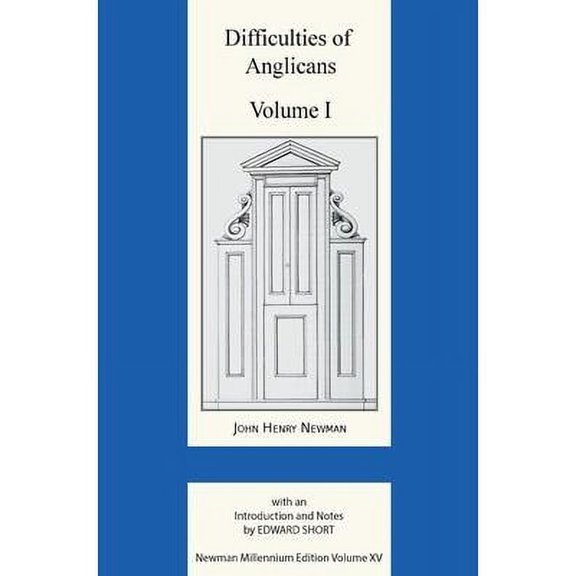 Newman Millennium Edition: Difficulties of Anglicans Volume I (Hardcover)