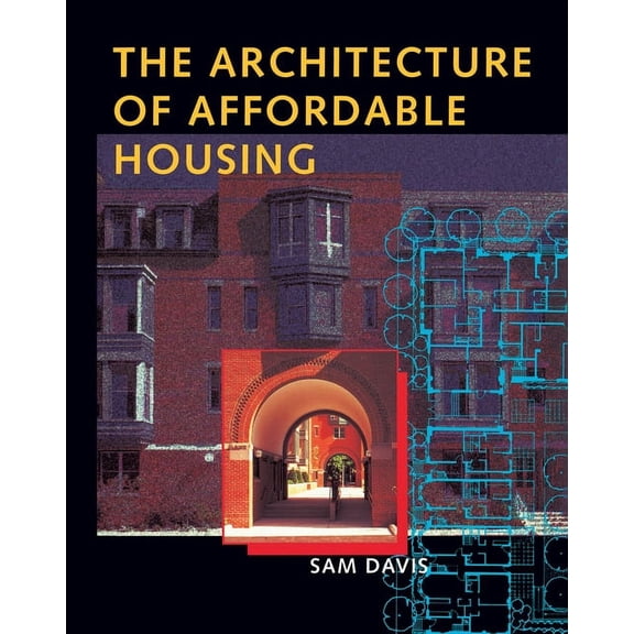 The Architecture of Affordable Housing, (Paperback)