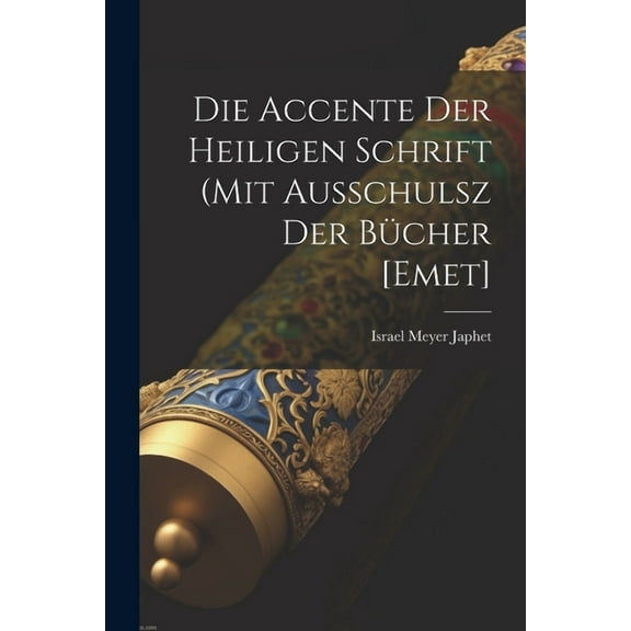 Die Accente Der Heiligen Schrift (mit Ausschulsz Der Bücher [emet] (Paperback)