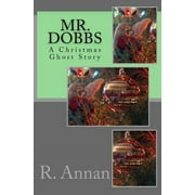 Mr. Dobbs : A Christmas Ghost Story