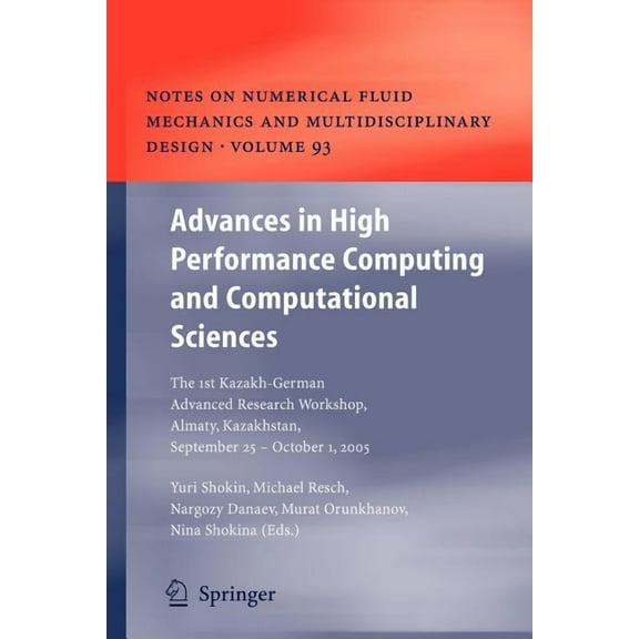 Notes on Numerical Fluid Mechanics and M Advances in High Performance Computing and Computational Sciences: The 1st Kazakh-German Advanced Research Workshop, Alm, Book 93, (Paperback)