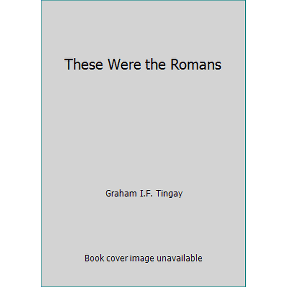 Pre-Owned These Were the Romans (Hardcover) 071750591X 9780717505913
