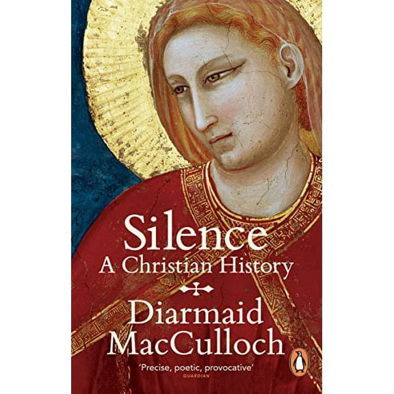 Silence: A Christian History