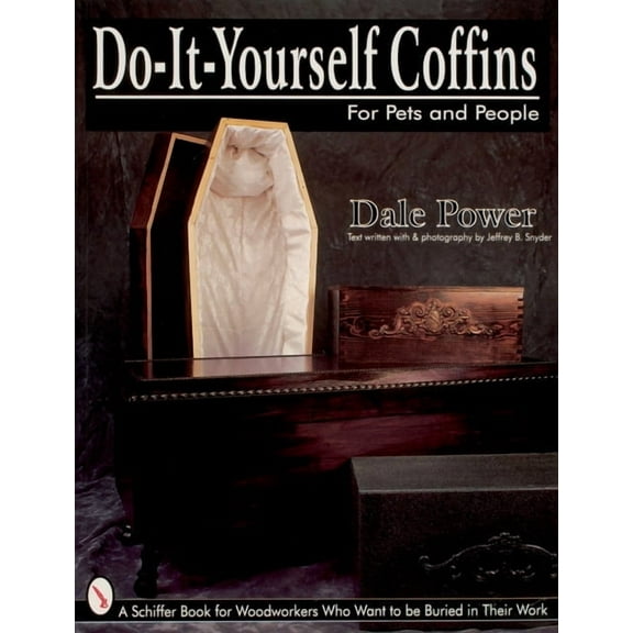 Schiffer Book for Woodworkers Who Want t Do It Yourself Coffin for Pets, (Paperback)