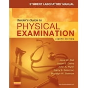 Student Laboratory Manual for Seidel's Guide to Physical Examination: An Interprofessional Approach (MOSBY'S GUIDE TO PHYSICAL EXAMINATION STUDENT WORKBOOK) [Paperback - Used]