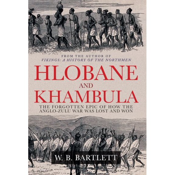 Hlobane and Khambula : The Forgotten Epic of How the Anglo-Zulu War was Lost and Won (Hardcover)