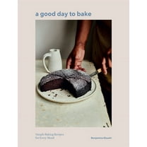 A Good Day to Bake : Simple Baking Recipes for Every Mood (Hardcover)