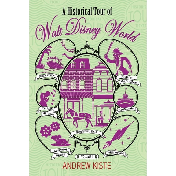 A Historical Tour of Walt Disney World: Volume 1, (Paperback)