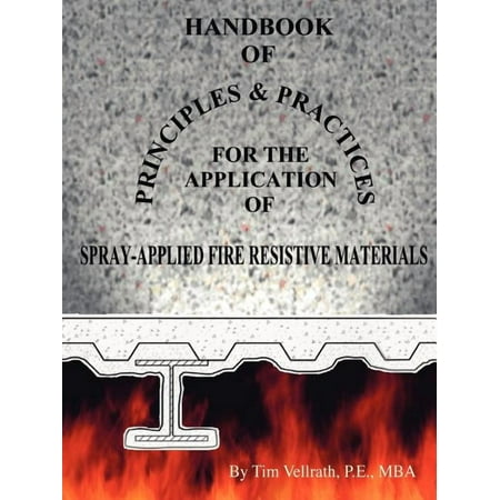 Handbook of Principles and Practices for the Application of Spray Applied Fire Resistive Materials (Paperback)