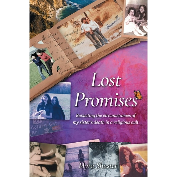 Lost Promises: Revisiting the Circumstances of My Sister's Death in a Religious Cult, (Paperback)