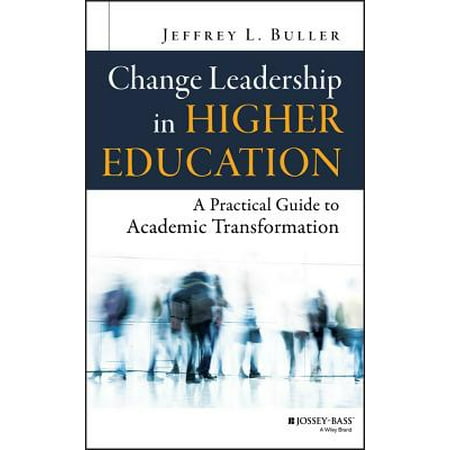 Change Leadership in Higher Education : A Practical Guide to Academic (Best Higher Education Masters Programs)