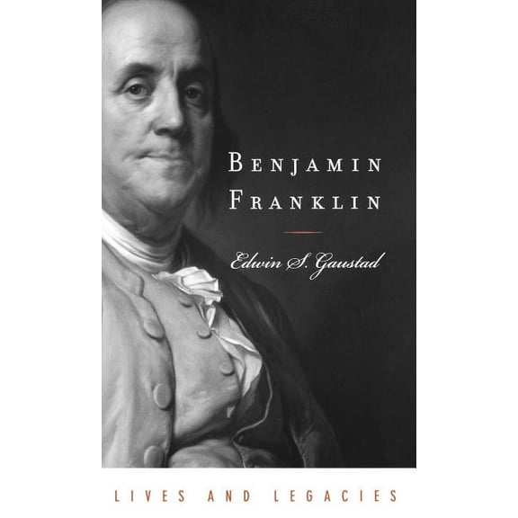 Lives & Legacies (Oxford) Benjamin Franklin, (Hardcover)