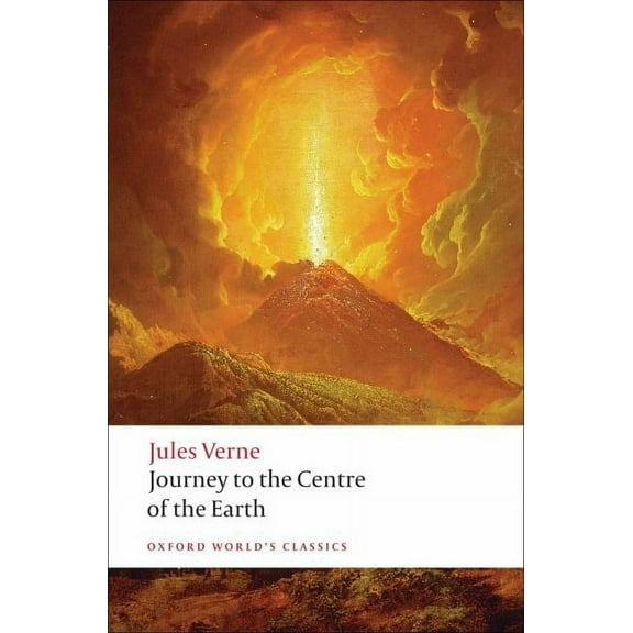 Oxford World's Classics The Extraordinary Journeys: Journey to the Centre of the Earth, (Paperback)