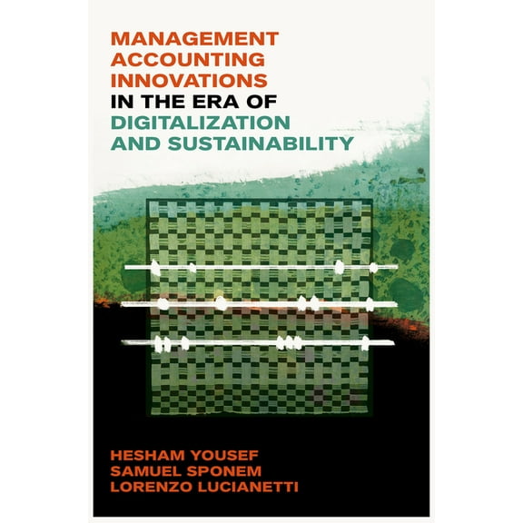Management Accounting Innovations in the Era of Digitalization and Sustainability, (Hardcover)