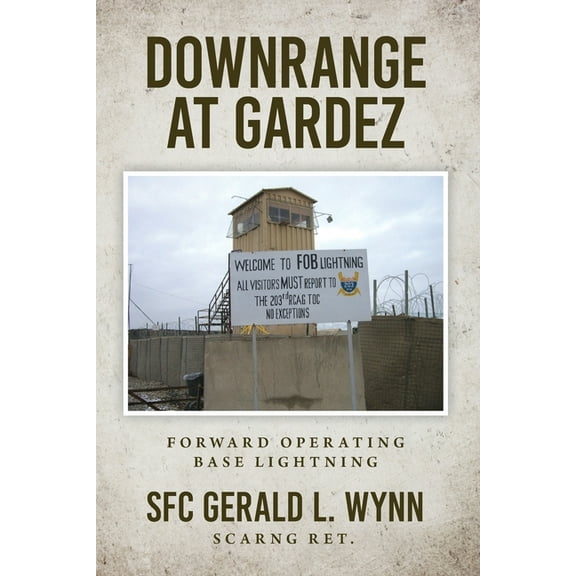 Downrange at Gardez: Forward Operating Base Lightning, (Paperback)