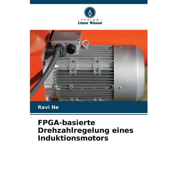 FPGA-basierte Drehzahlregelung eines Induktionsmotors, (Paperback)