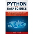 thumbnail image 1 of Pre-Owned Python for Data Science: The Ultimate Beginners' Guide to Data Science, Predictive Analytics, Statistics, and Machine Learning, 1 of 1