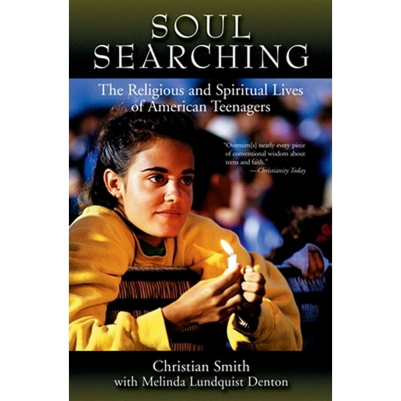 Pre-Owned Soul Searching: The Religious and Spiritual Lives of American Teenagers (Paperback) 0195384776 9780195384772