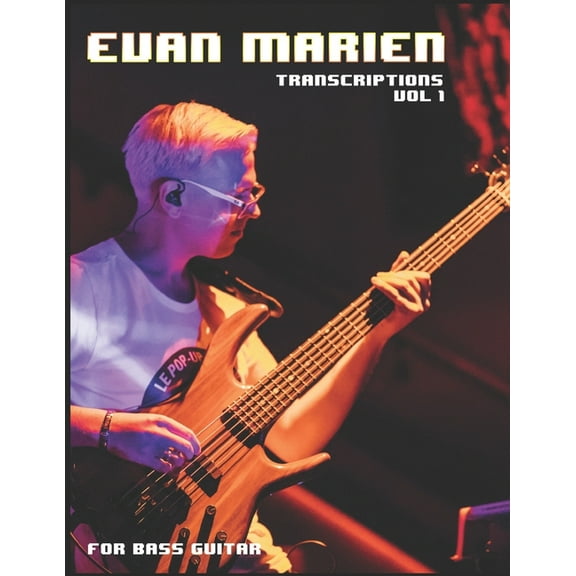 Transcriptions Vol. 1: For Bass Guitar (Paperback) by Evan Marien