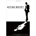 thumbnail image 2 of Acting White?: Rethinking Race in Post-Racial America, 2 of 2
