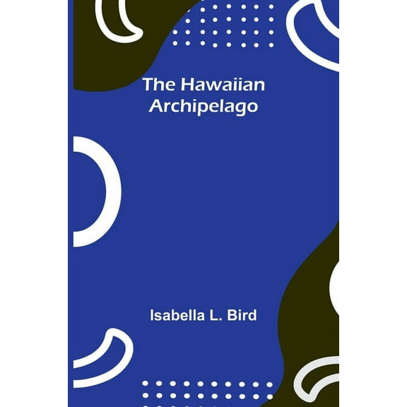 The Hawaiian Archipelago, (Paperback)