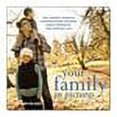 thumbnail image 2 of Your Family in Pictures : The Parents' Guide to Photographing Holidays, Family Portraits, and Everyday Life, 2 of 3