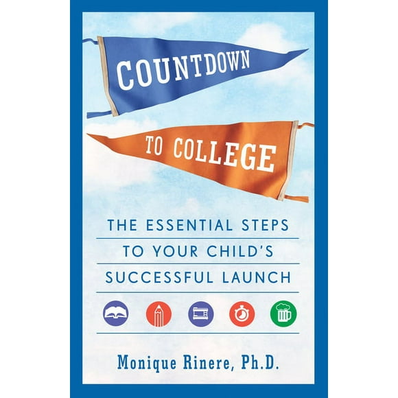 Countdown to College: The Essential Steps to Your Child's Successful Launch (Paperback)