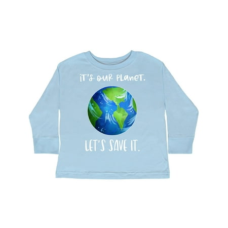 

Inktastic It s Our Planet Let s Save It Earth Day Gift Toddler Boy or Toddler Girl Long Sleeve T-Shirt