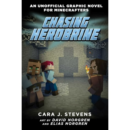 Chasing Herobrine : An Unofficial Graphic Novel for Minecrafters,