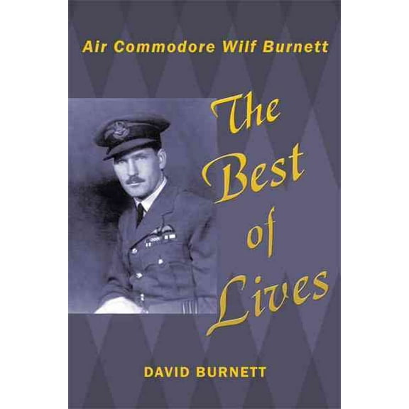 Best of Lives : Air Commodore Wilf Burnett