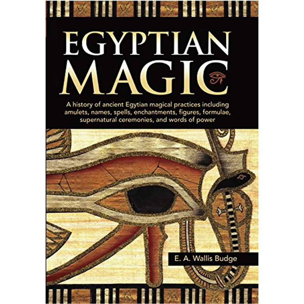 Egyptian Magic A history of ancient Egyptian magical practices