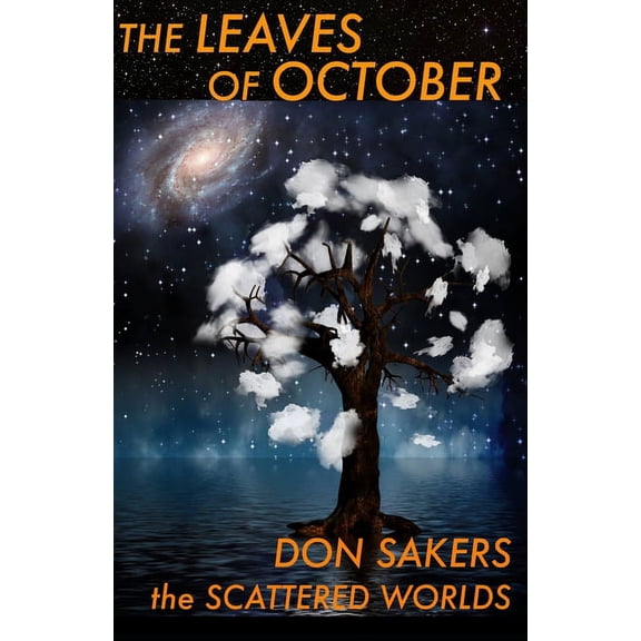 The Leaves of October: a novel of the Scattered Worlds (Paperback) by Don Sakers