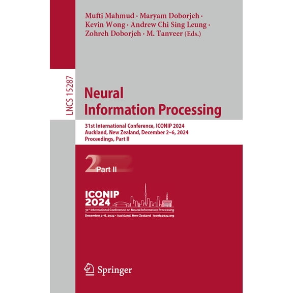 Lecture Notes in Computer Science Neural Information Processing: 31st International Conference, Iconip 2024, Auckland, New Zealand, December 2-6, 2024, Pr, Book 15287, (Paperback)