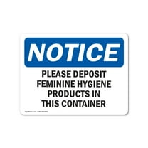 SignMission OS-NS-P-710-L-17362 OSHA Notice Sign - Please Deposit Feminine Hygiene Products