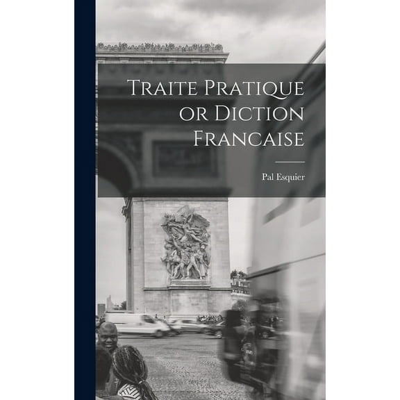 Traite Pratique or Diction Francaise (Hardcover)
