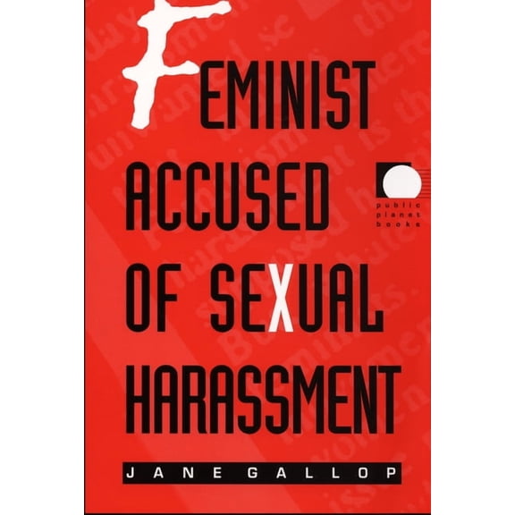Public Planet Books Feminist Accused of Sexual Harassment, (Paperback)