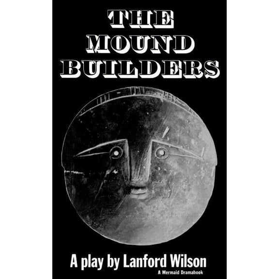 The Mound Builders: A Play, (Paperback)