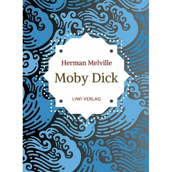 Herman Melville: Moby Dick oder Der weiÃe Wal. Neuausgabe der Ãbersetzung von Wilhelm StrÃ¼ver, (Paperback)