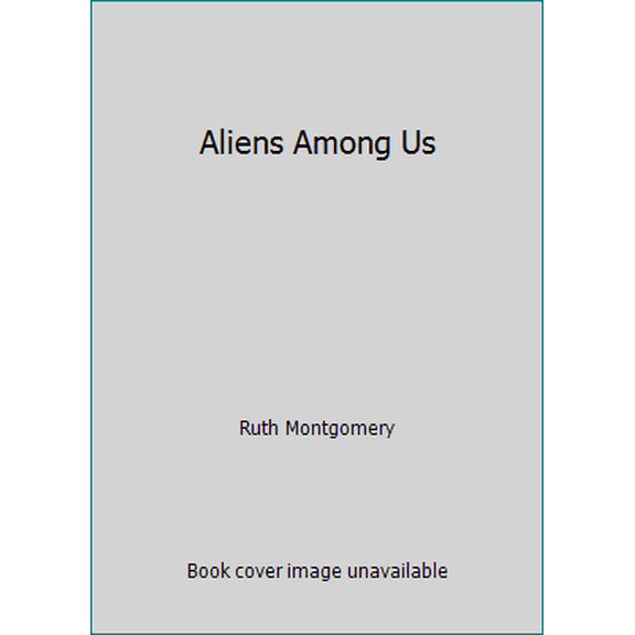 Pre-Owned Aliens Among Us (Hardcover) 0399130659 9780399130656