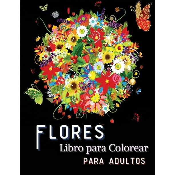 Flores Libro para Colorear para Adultos : : Hermosos diseños para adultos con flores, jarrones, ramos y una variedad de flores para aliviar el estrés y la relajación (Paperback) Flores Libro para Colorear para Adultos : : Hermosos diseños para adultos con flores, jarrones, ramos y una variedad de flores para aliviar el estrés y la relajación (Paperback)