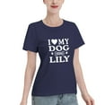 thumbnail image 2 of I Love (Heart) My Dog Lily Women'S Basic Short Sleeve T-Shirt Navy Blue Medium, 2 of 5