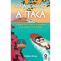Viaja conmigo a Ítaca: Y aprende todo lo que no te enseñaron ni en la universidad ni en los masters (Paperback)